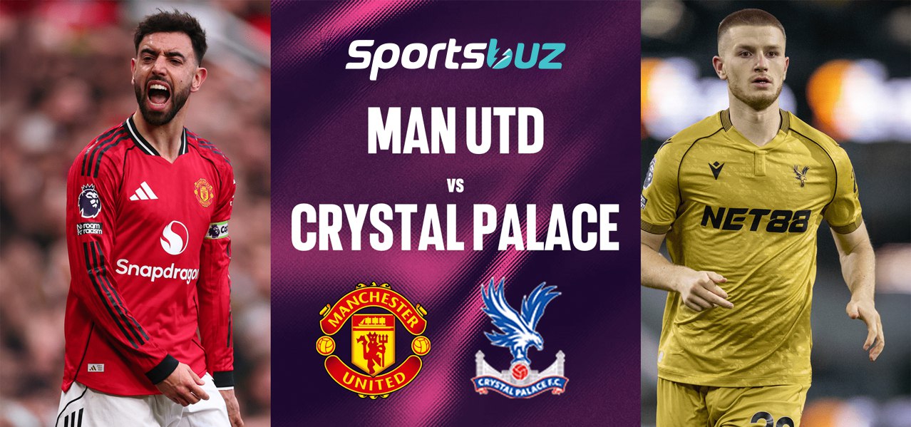 Manchester United vs Crystal Palace – Prognosen, Quoten, Wett-Tipps, Spielvorschau | Premier League