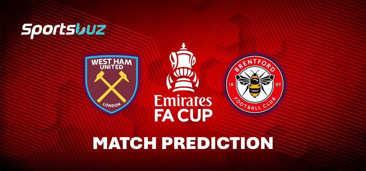 West Ham x Brentford – Previsões, Odds, Dicas de Apostas, Antevisão do Jogo | Taça da Inglaterra