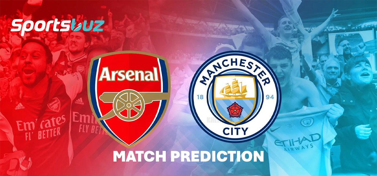 Arsenal vs Manchester City – Pronostici, quote, consigli per le scommesse, anteprima della partita |