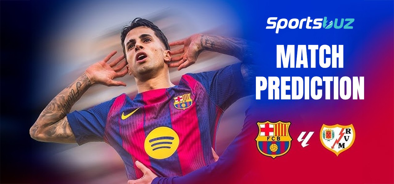 Barcelona vs Rayo Vallecano – Predictions, Odds, Betting Tips, Match Preview | La Liga
