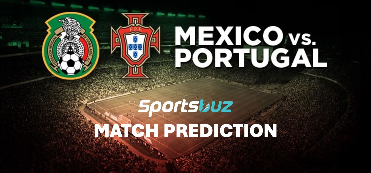 Portugal vs Mexico – Predictions, Odds, Betting Tips, Match Preview | International Friendly