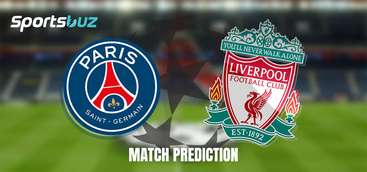 PSG vs Liverpool – Pronostici, Quote, Consigli per le Scommesse, Anteprima della Partita | Scontro d