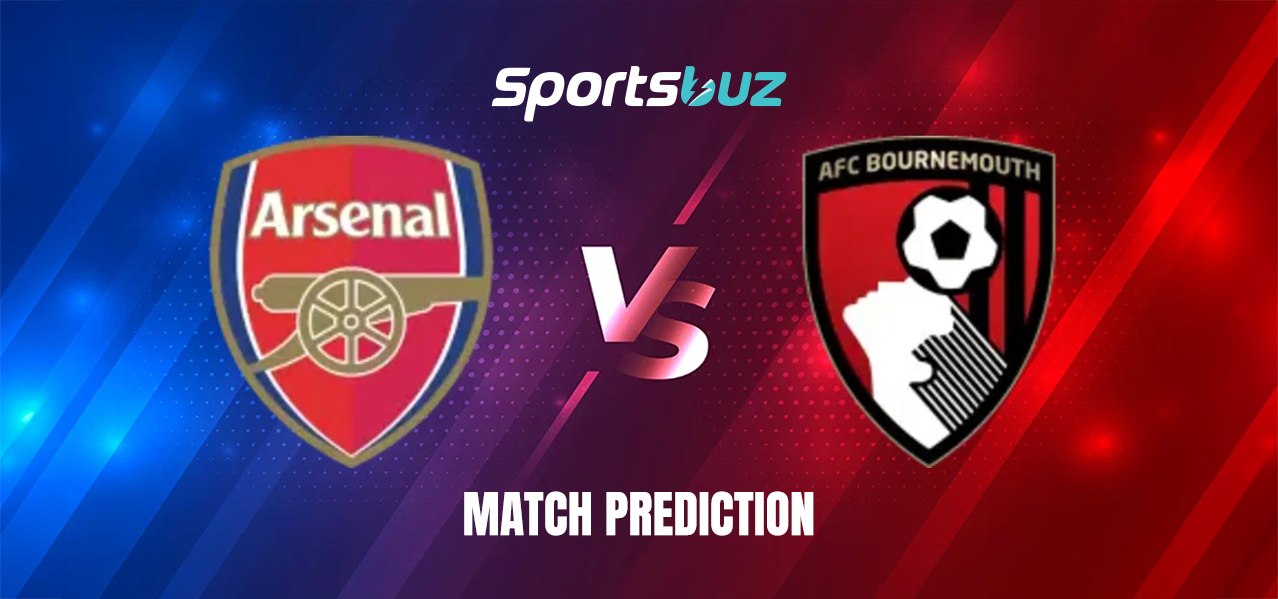 Arsenal vs Bournemouth – Pronostici, quote, consigli per le scommesse, anteprima della partita | Sco