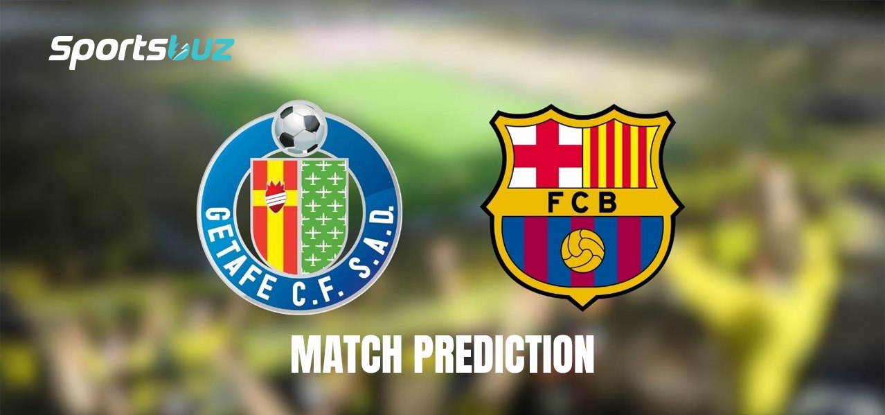 Getafe vs Barcelona – Prognose, Quoten, Wett-Tipps, Spielvorschau | La Liga-Duell