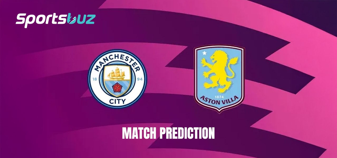 Manchester City vs Aston Villa: Premier-League-Duell – Prognose, Quoten, Wett-Tipps, Spielvorschau